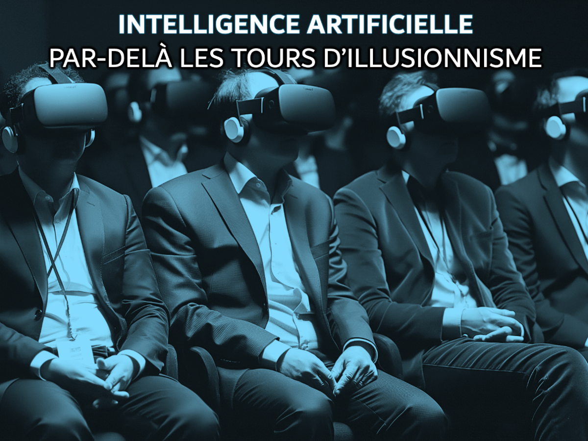Intelligence artificielle : par-delà les tours d&rsquo;illusionnisme